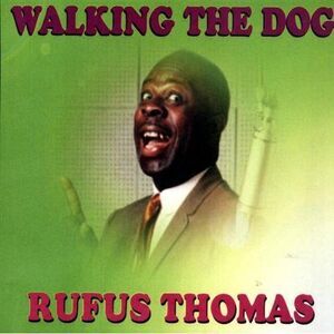 Rufus Thomas - Walking the Dog  CD